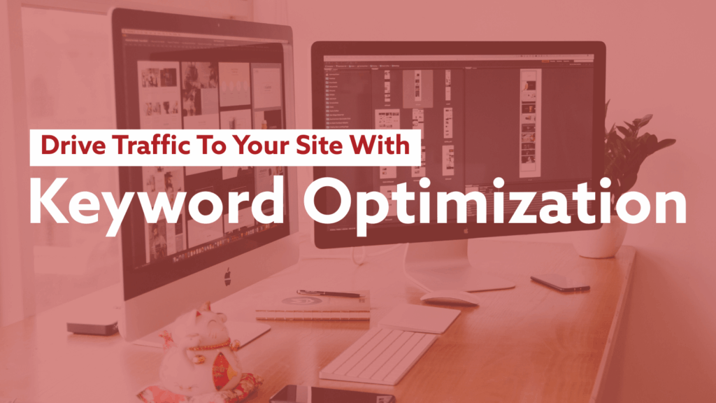 drive traffic to your site with keyword optimization