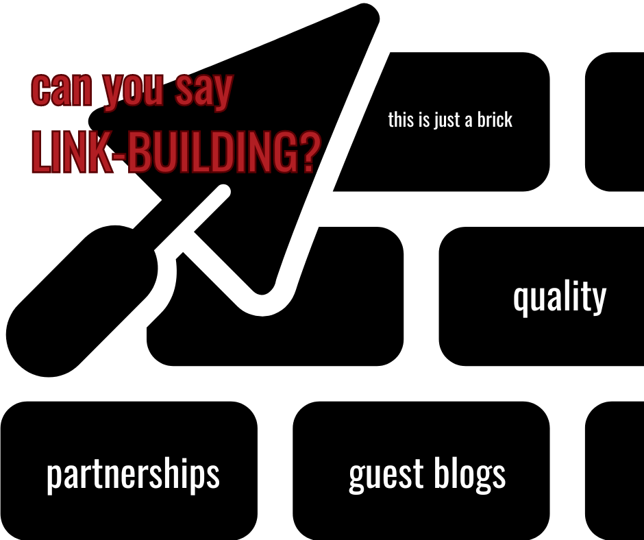 A clipart image of creating a brick wall with header text "can you say LINK-BUILDING?"