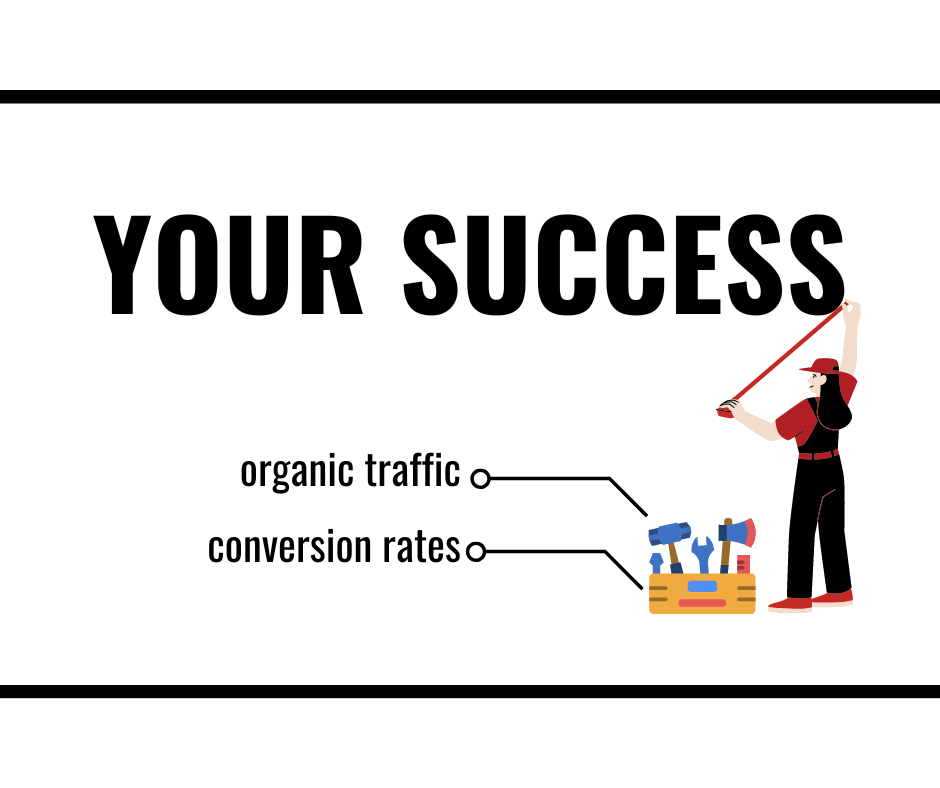 Image of a clipart woman measuring the words "YOUR SUCCESS." Next to her sits a toolbox with labels for "organic traffic" and "conversion rates," signifying an SEO specialist's toolkit of measuring success with key metrics.