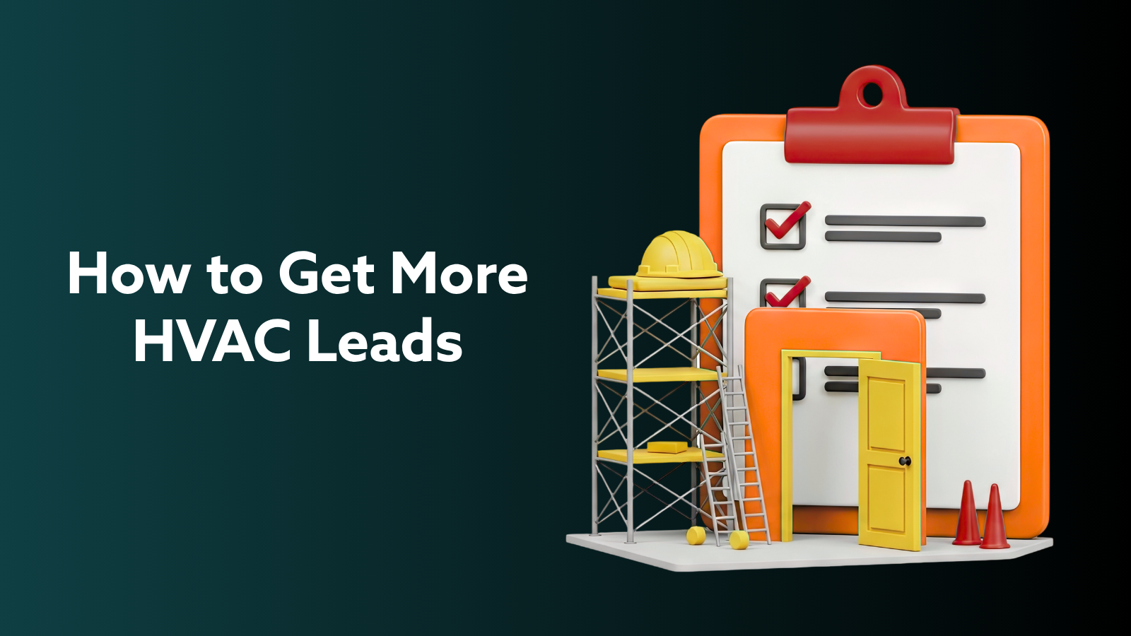 "How to get more HVAC Leads" next to a cartoon clipboard and work site